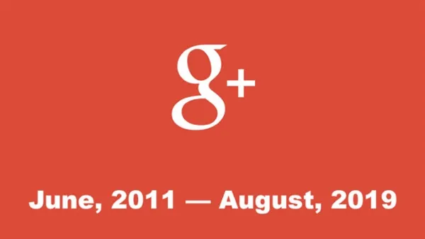 Google+是什么？谷歌宣布明年8月关闭Google+